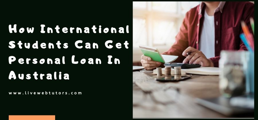 How International Students Can Get Personal Loan in Australia